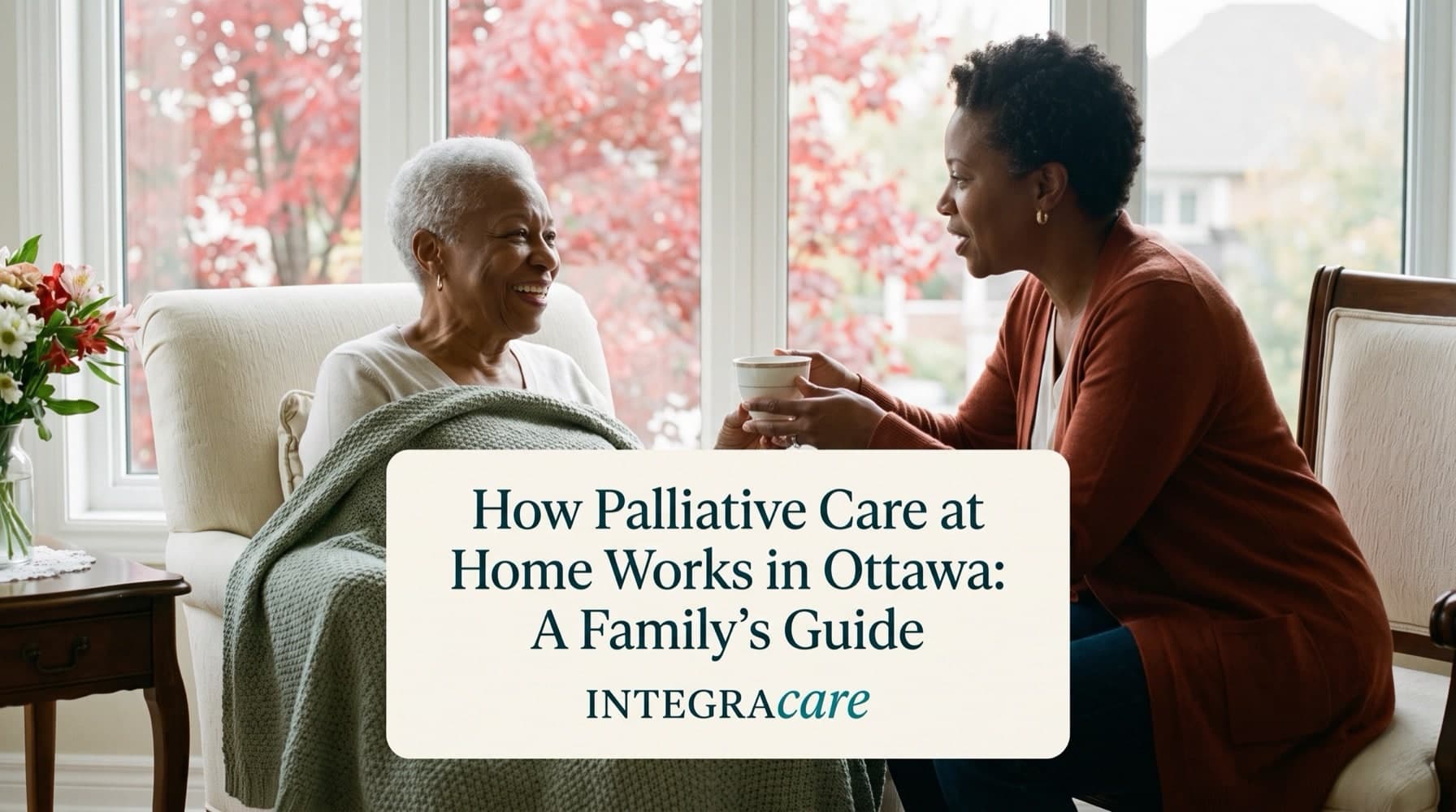 How Palliative Care at Home Works in Ottawa: A Family’s Guide