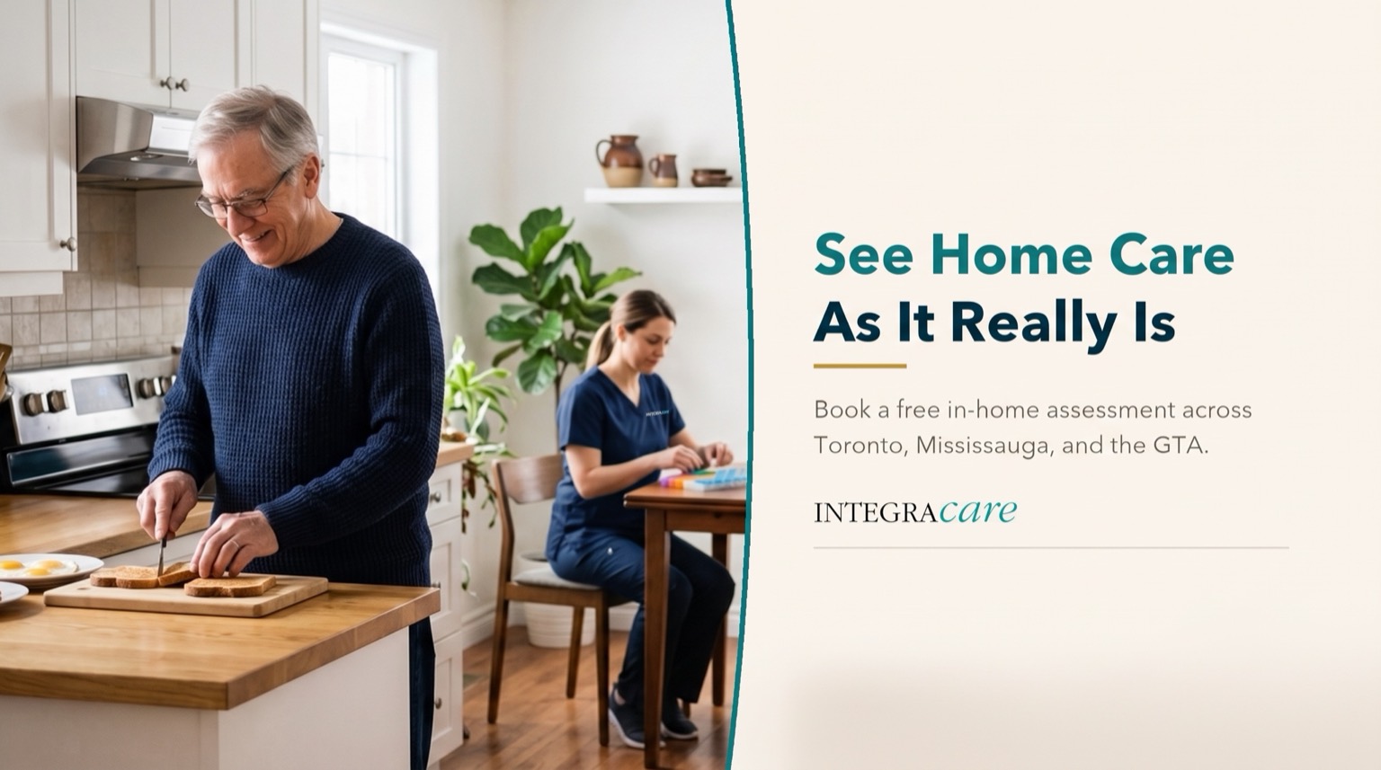 An older man slices bread at his kitchen counter while a caregiver in navy scrubs fills a pill organizer at the table behind him, beside the heading See Home Care As It Really Is and an invitation to book a free in-home assessment across Toronto, Mississauga, and the GTA
