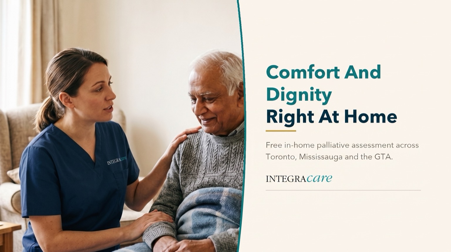 A caregiver in navy scrubs rests a hand on the shoulder of a smiling older man in a sweater, beside the message Comfort And Dignity Right At Home offering a free in-home palliative assessment across Toronto, Mississauga and the GTA.