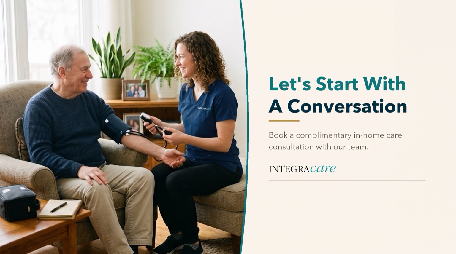 A smiling caregiver in navy scrubs checks an older man's blood pressure in his living room armchair, next to the invitation Let's Start With A Conversation and an offer to book a complimentary in-home care consultation
